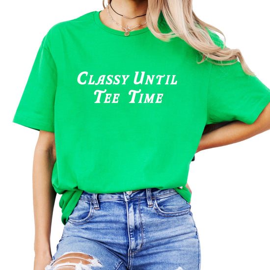 Women's vintage green graphic tee with bold white text reading Classy Until Tee Time — funny golf shirt