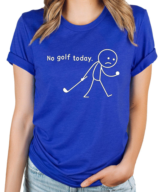 No Golf Today Funny Sad Stick Figure Graphic Tee